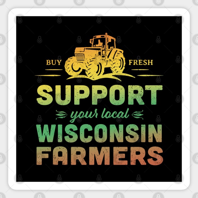 Support Your Local Wisconsin Farmers Vintage Tractor Magnet by Pine Hill Goods